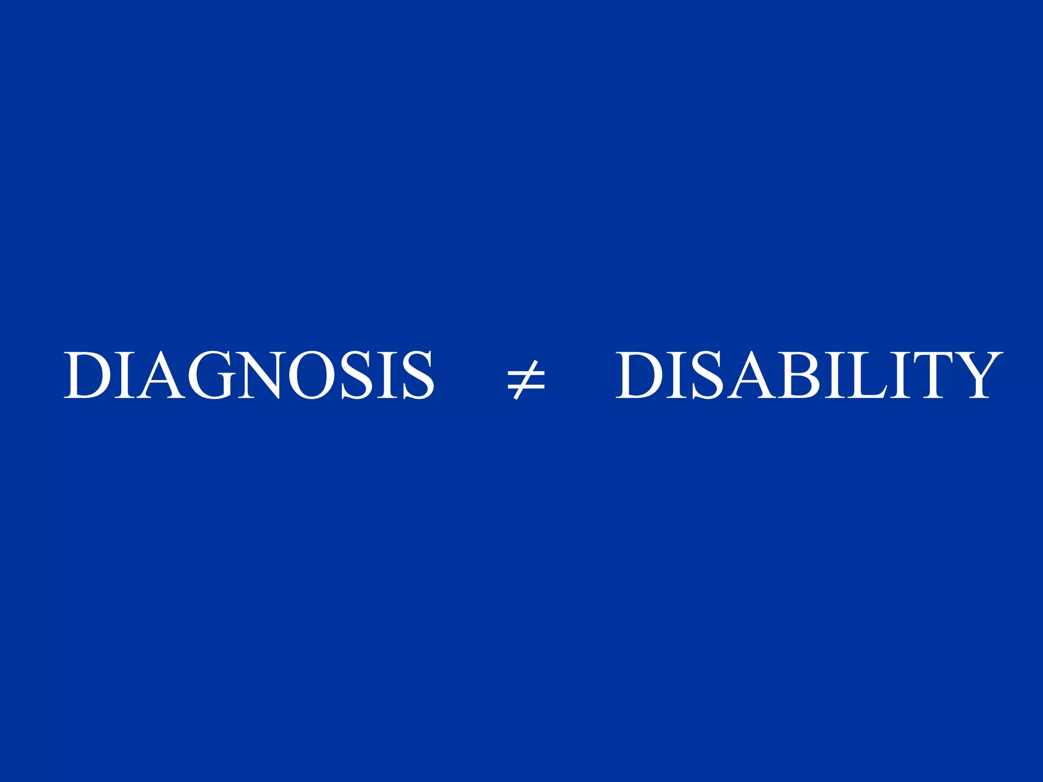 DIAGNOSIS     DISABILITY 
