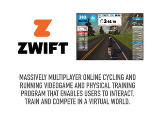 MASSIVELY MULTIPLAYER ONLINE CYCLING AND
RUNNING VIDEOGAME AND PHYSICAL TRAINING
PROGRAM THAT ENABLES USERS TO INTERACT,
T...