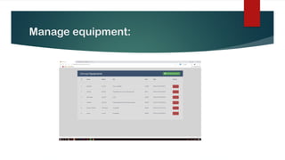 Manage equipment:
 
