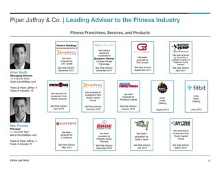 2PIPER JAFFRAY
Fitness Franchises, Services, and Products
Piper Jaffray & Co. | Leading Advisor to the Fitness Industry
In...