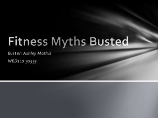 Buster: Ashley Mathis
WED110 30333
 