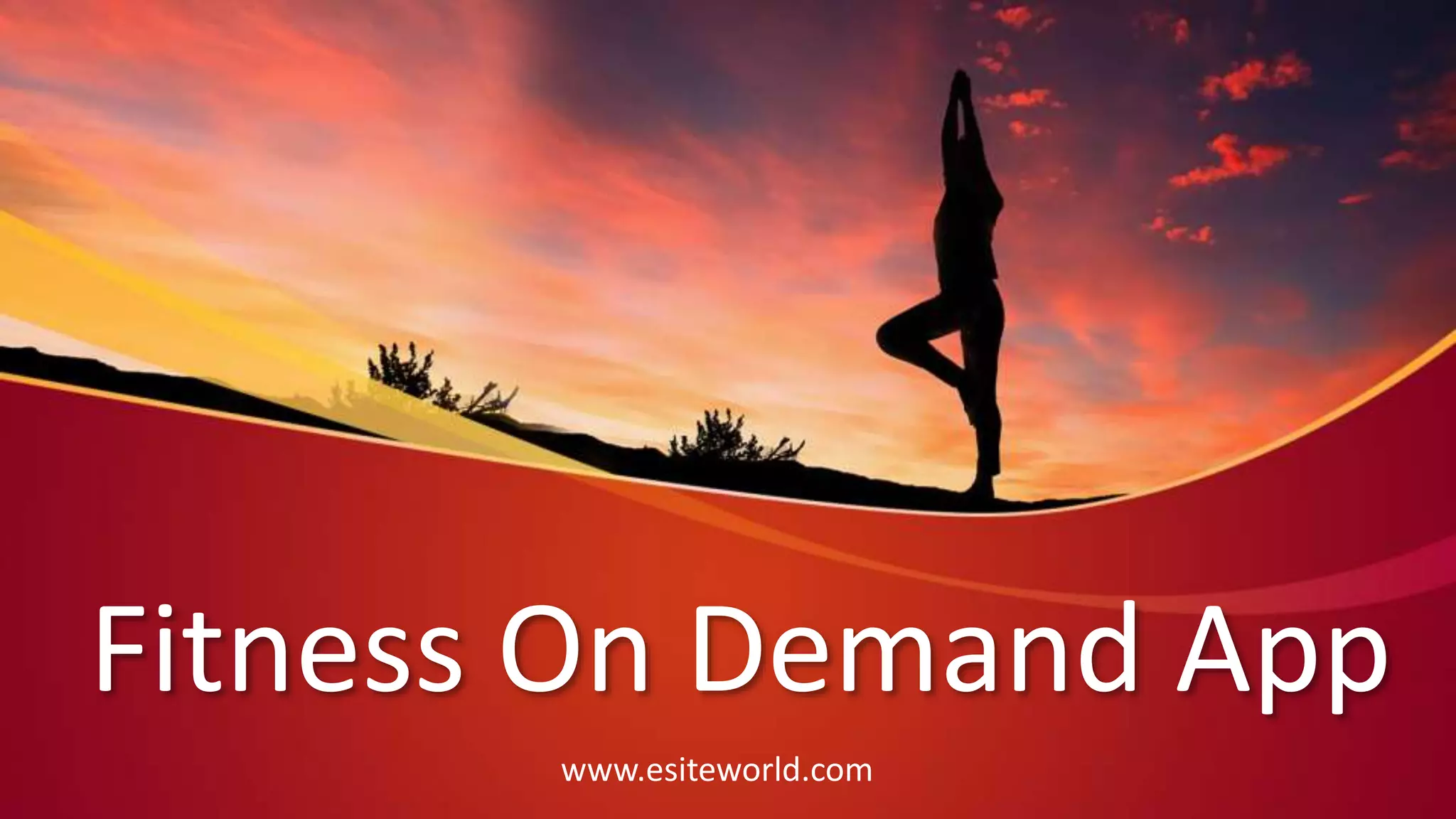 Fitness On Demand App
www.esiteworld.com