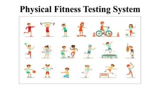 Physical Fitness Testing System
 