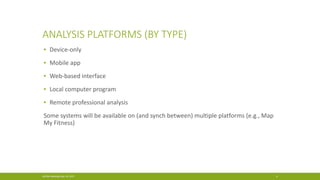 ANALYSIS PLATFORMS (BY TYPE)
▪ Device-only
▪ Mobile app
▪ Web-based interface
▪ Local computer program
▪ Remote professional analysis
Some systems will be available on (and synch between) multiple platforms (e.g., Map
My Fitness)
ACGNJ Meeting May 19, 2017 6
 
