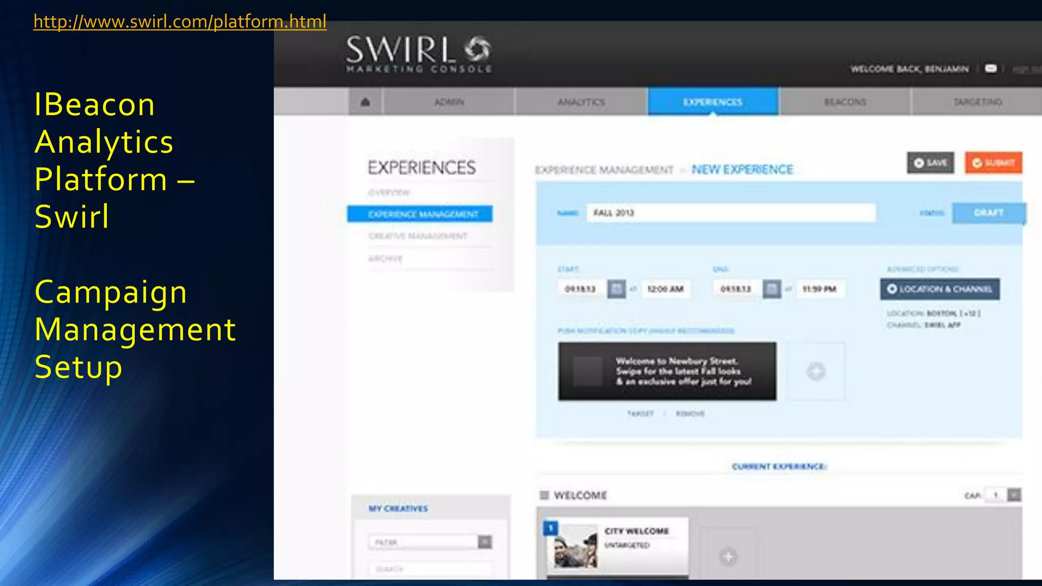 IBeacon
Analytics
Platform –
Swirl
Campaign
Management
Setup
http://www.swirl.com/platform.html
 