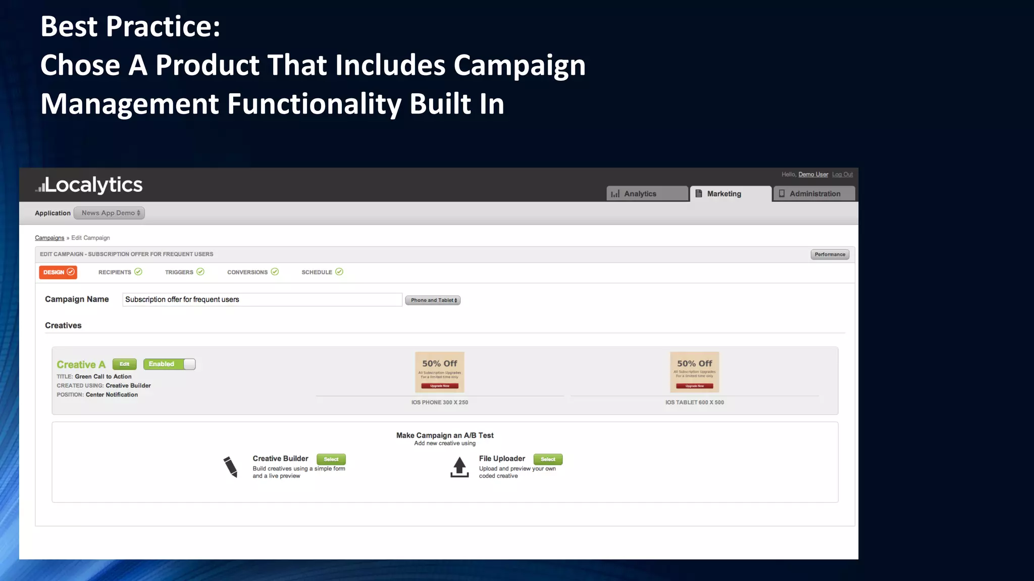 Best Practice:
Chose A Product That Includes Campaign
Management Functionality Built In
 