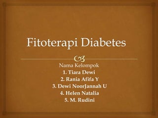 Nama Kelompok
1. Tiara Dewi
2. Rania Afifa Y
3. Dewi NoorJannah U
4. Helen Natalia
5. M. Rudini
 