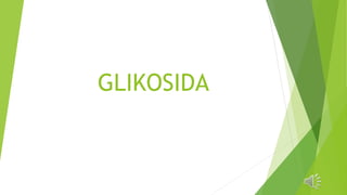 GLIKOSIDA
 