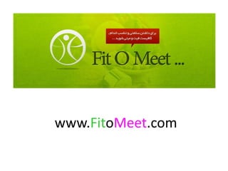 www.FitoMeet.com
 
