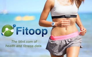 The Mint.com of
health and fitness data.

 