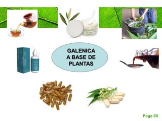 Page 80
GALENICA
A BASE DE
PLANTAS
 