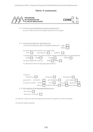 A Fitoterapia no SUS e o Programa de Pesquisas de Plantas Medicinais da Central de Medicamentos

Anexo A (continuação)

138

 
