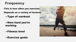 Exercise Principle FITT frequency intensity | PPTX