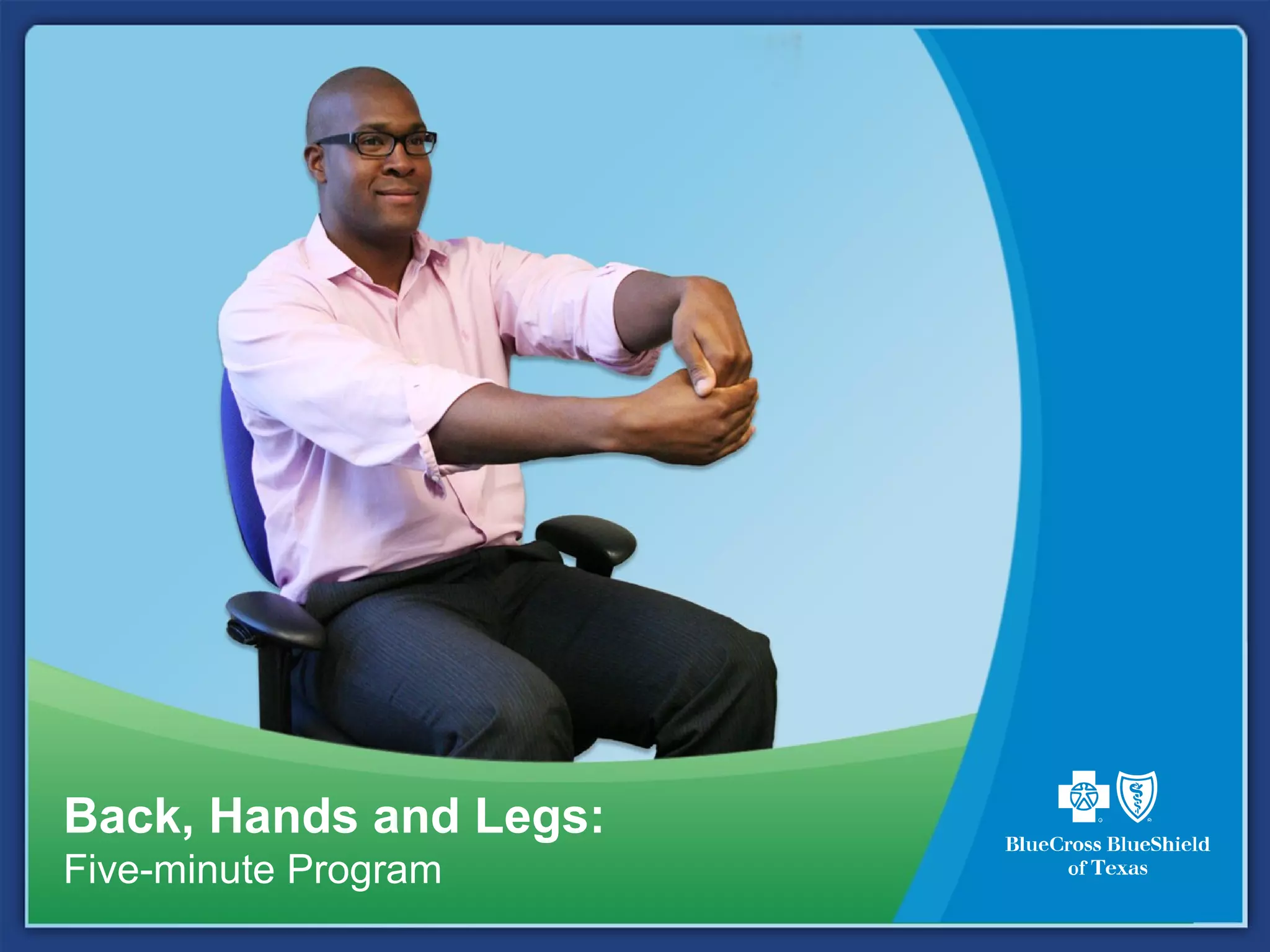 Back, Hands and Legs:
Five-minute Program
 