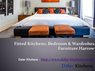 Fitted Kitchens, Bedroom & Wardrobes
Furniture Harrow
Daler Kitchens - http://www.daler-kitchens.co.uk/
 