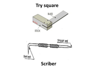 Try square
Scriber
 