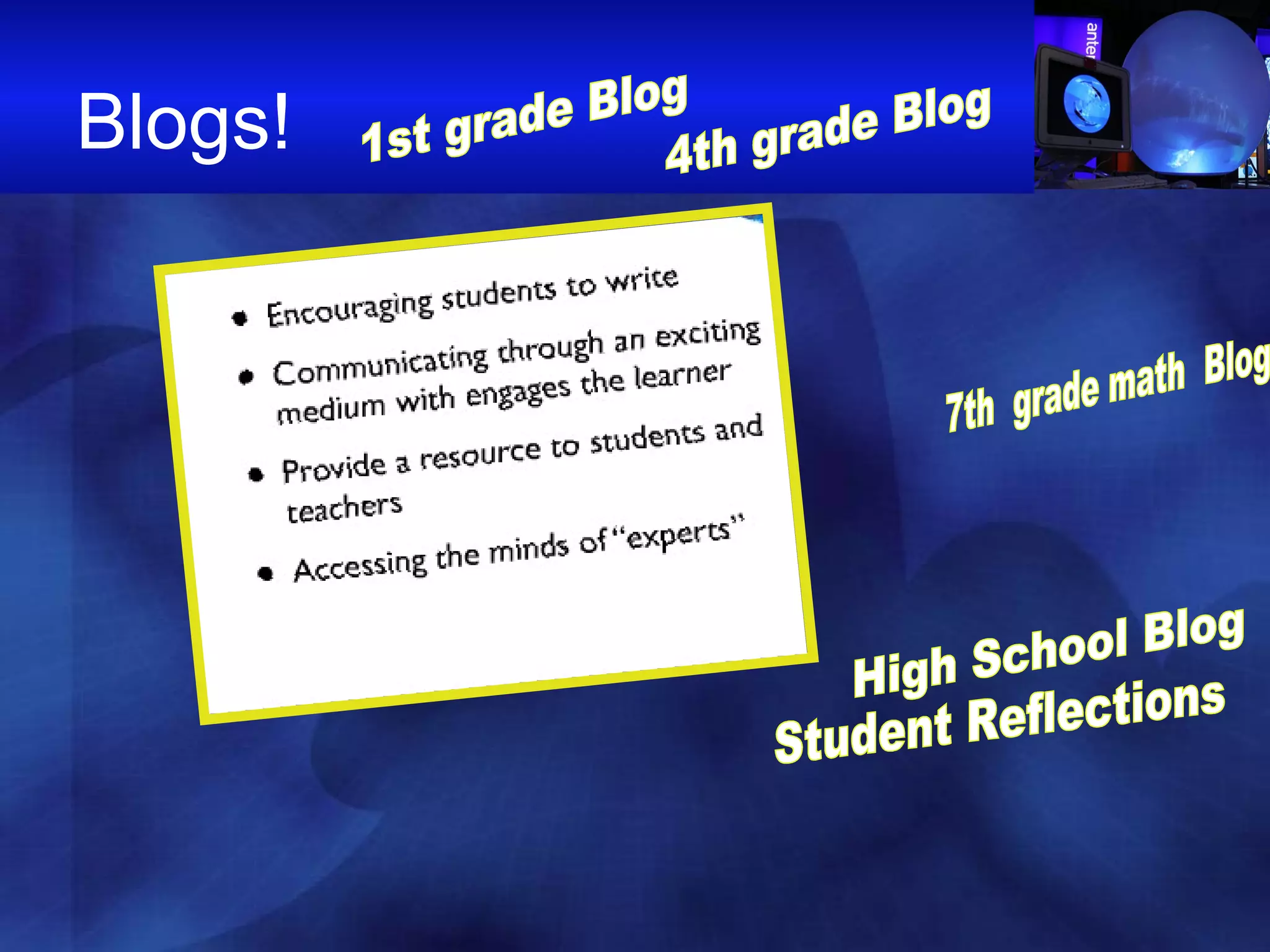 Blogs! High School Blog 7th  grade math  Blog 4th grade Blog 1st grade Blog Student Reflections 
