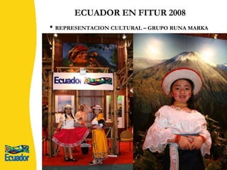 ECUADOR EN FITUR 2008 REPRESENTACION CULTURAL – GRUPO RUNA MARKA 