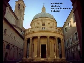 San Pietro in
Montorio
Eva García Renedo
IES Banús

 