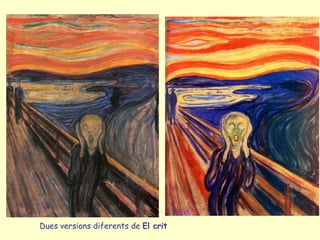 Dues versions diferents de El crit
 