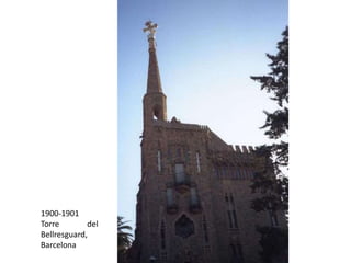 1900-1901
Torre del
Bellresguard,
Barcelona
 