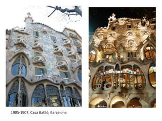 1905-1907, Casa Batlló, Barcelona
 