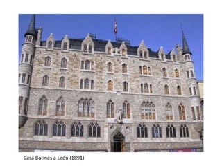 Casa Botines a León (1891)
 