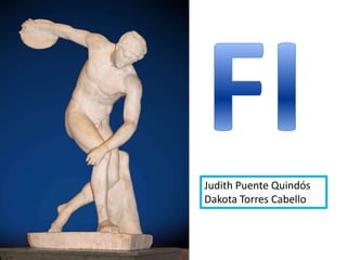 Judith Puente Quindós
Dakota Torres Cabello

 