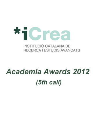 Academia Awards 2012
(5th call)
 