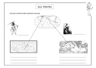 ELS PIRATES


DOS DELS PIRATES MÉS FAMOSOS VAN SER:
 
