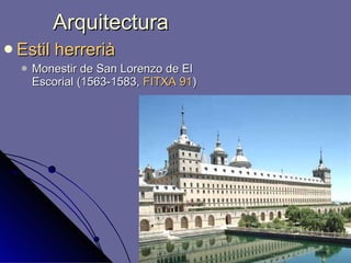 Arquitectura Estil herrerià Monestir de San Lorenzo de El Escorial  (1563-1583,  FITXA 91 ) 