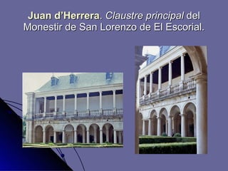 Juan d’Herrera .   Claustre principal  del Monestir de San Lorenzo de El Escorial. 