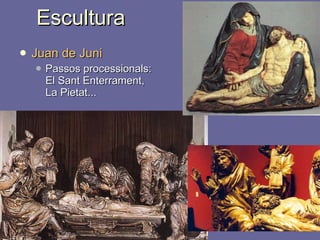 Escultura Juan de Juni Passos processionals: El Sant Enterrament, La Pietat... 