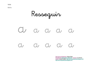 NOM:

DATA:




            Resseguir

        a a a a a
        a a a a a
 