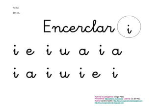 NOM:

DATA:




    Encerclar i
i e i u a i a
i a i u i e i
 