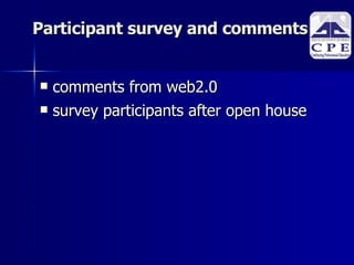 Participant survey and comments comments from web2.0 survey participants after open house 