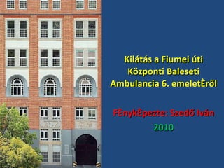 Kilátás a Fiumei úti Központi Baleseti Ambulancia 6. emeletéről Fényképezte: Szedő Iván 2010 