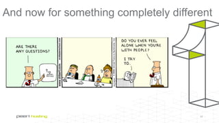 And now for something completely different
17
 