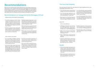32 33
The Coca-Cola Company
Nestlé
WE ASK FOR BOTH REACTIVE AND PROACTIVE RECOMMENDATIONS AND
MEASURES, DEMANDING THAT:
REACTIVE:
•	 Coca-Cola should at all times cooperate with and
strengthen local environmental regulating bodies.
•	 Coca-Cola should adopt a global policy to not
bottle commercial products in any water stressed
areas using groundwater or surface water.
•	 Respecting this Coca-Cola should suspend its
plans to build a new bottling plant in the water
stressed area Yadgir in Karnataka state, India.
COCA-COLA SHOULD:
•	 In Mehdiganj and Kala Dera,cease operations
that withdraw groundwater - these are water
stressed areas. The company should abide to
the Public order to close the Mehdingaj plant.
•	 Abide to the demand by the Uttar Pradesh
Pollution Control Board to recharge the
Medhingaj groundwater.
•	 Clean up affected water and soil, under the
“polluter pays” principle, in Plachimada and
Mehdingaj.
•	 Cooperate with the Kerala compensation
tribunal, and pay due compensation to people
affected by the illegal over-extraction of water
and dumping of waste – including to those
who bought toxic waste as “fertilizer”.
•	 Nestlé should undertake an investigation of the
company’s conduct in Bhati Dilwan in Pakistan,
and ensure that necessary measures are taken to
stop the depletion of groundwater resources and
to pay compensation to the affected peoples and
communities.
•	 Nestlé should commit to a global policy not to
bottle commercial products in any water stressed
areas using groundwater or surface water.
Based on the cases and the information reviewed in this report we see a large divergence between the out-
spoken prudence in water management and the lack of such in actual operations,both for the Norwegian
Oil Fund and the two companies Coca-Cola and Nestlé.All parties,NBIM,Coca-Cola and Nestlé are
proactive in labeling water as an important topic and a focus for sustainability. Nonetheless operations
cause severe grievances and central policy tools does not seem to be able to minimize or avoid negative
impact. Based on this we are summing up a short list of prudent recommendations for all actors.
•	 The Fund’s management should exclude
companies with repeated breaches of water
management expectations, given that means
of active ownership do not give documented
improvements.This is tantamount to upholding
the credibility of the strategic focus areas for
active ownership.
•	 The Fund’s managment should employ the full
range of instruments of active ownership to
increase performance on water management in
investee companies.Activities and development
must be reported on company level.
•	 As a second stage accountability mechanism
the Council on Ethics should consider the
companies Coca-Cola and Nestlé for exclusion
given that the Fund’s management have not
managed to improve their operations through
other ownership instruments.
•	 The Council on Ethics should consider repeat
offenses on sustainable water management and
the human right to water as serious breaches with
the ethical guidelines provision not to cause severe
environmental damage and serious violation of
human rights.Companies found to violate these
provisions should be recommended for exclusion.
Recommendations
Recommendations on management of the Norwegian Oil Fund
– NORGES BANK INVESTMENT MANAGEMENT
THE COUNCIL ON ETHICS
•	 The Fund’s managment should report on active
ownership,documenting interaction on company
level and assessment of development.The reports
should be made available to the public,Parliament
and the The Supervisory Council.
•	 When evaluating water management the Fund’s
management must include information from a
broader range of sources such as media sources,
academic journals and civil society,
•	 Work to support international best practice has
to be based upon a broad range of stakeholders
and rely on information sources complimentary
to self-reporting.
•	 Given the economic and human importance of
water the Council on Ethics should increase its
screening of water intensive industries such as
the food and beverage industry.
•	 The Council on Ethics should dedicate appro-
priate resources to check companies central
to CSR-initiatives supported by the Fund’s
managment,and advise whether the companies
have serious shortfalls not addressed by the
relevant initiative.
•	 Coca-Cola should work to improve international
best practice by including reporting on social
protest,reactions from environmental bodies of
government and academic reports in their annual
Global Compact reporting.
•	 Coca-Cola should actively work to include a
broad range of stakeholders and ensure openness
in reporting water sustainability initiatives such
as the CEO Water Mandate.
•	 Establish compensation schemes for farmers
and communities who have lost livelihoods and
access to safe water in Mehdingaj and Kala Dera.
•	 Proactively retrain or offer new employment to
workers laid off from the reduction of bottling
plant activity.
 