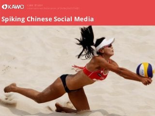 CASE STUDY
International Federation of Volleyball (FIVB)

Spiking Chinese Social Media

www.kawo.com

 