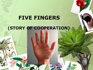 FIVE FINGERS (STORY OF COOPERATION) 