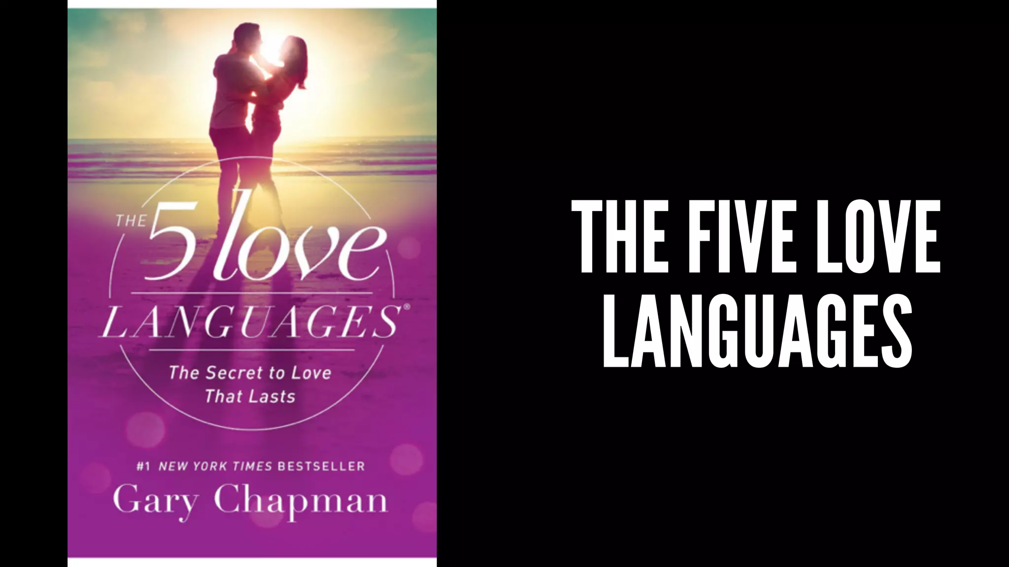 THE FIVE LOVE
LANGUAGES
 