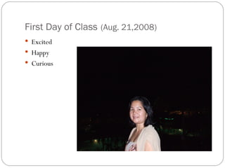 First Day of Class   (Aug. 21,2008) Excited Happy Curious  