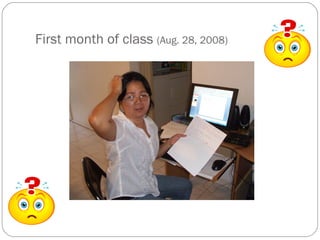 First month of class  (Aug. 28, 2008)  