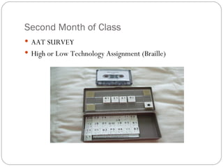 Second Month of Class AAT SURVEY High or Low Technology Assignment (Braille) 