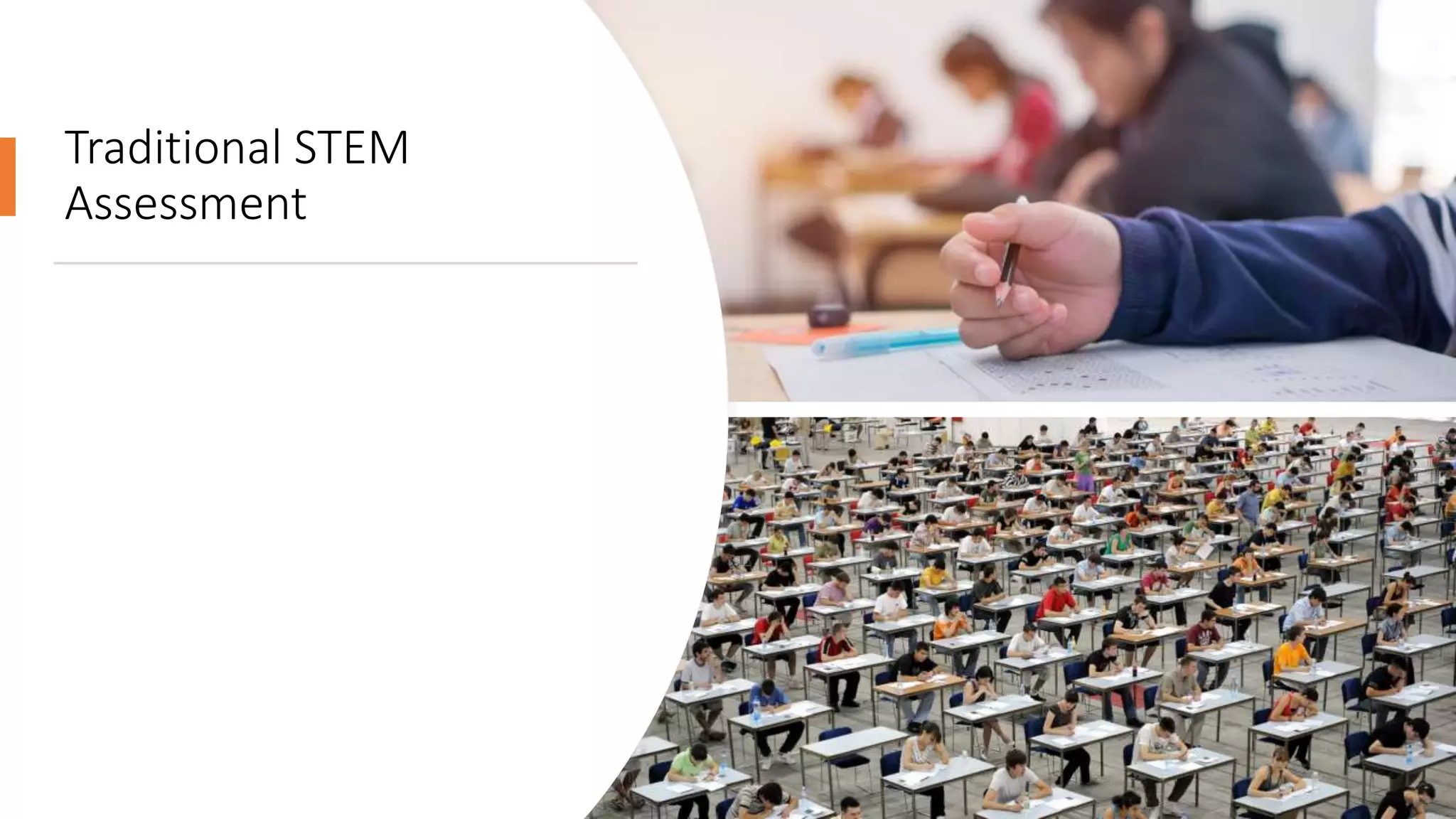 Traditional STEM
Assessment
 