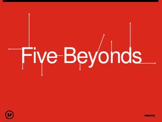 Five Beyonds
 