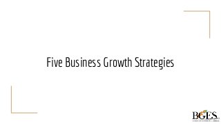 Five Business Growth Strategies
 