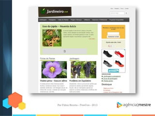 Por Fábio Ricotta - FiveCon - 2013

 