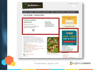 Por Fábio Ricotta - FiveCon - 2013

 